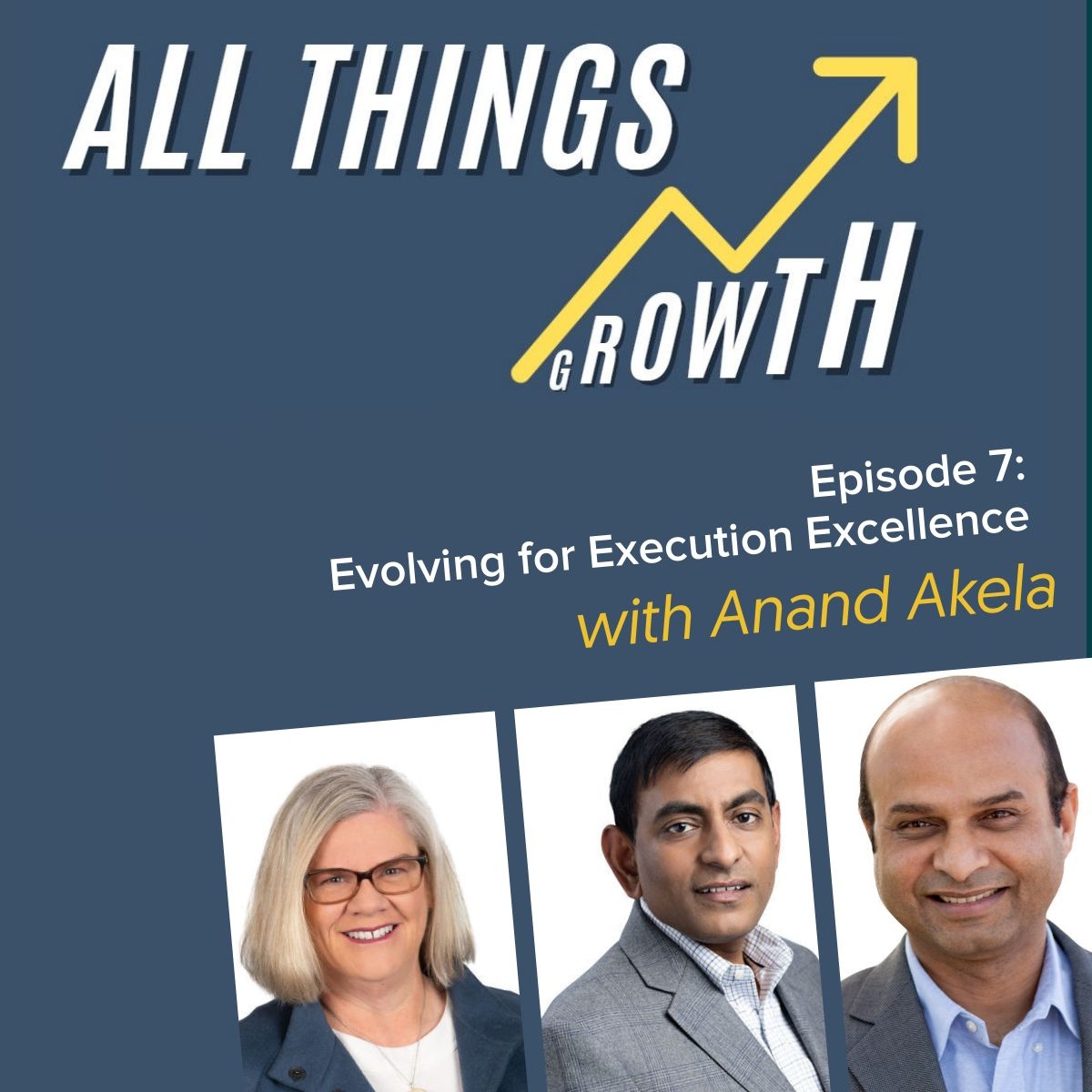 Episode 7 Evolving for Execution Excellence with Anand Akela